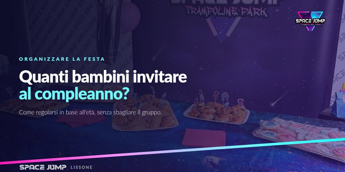 Quanti bambini invitare al compleanno, guida per età